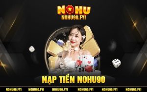 Nạp Tiền Nohu90